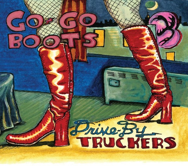 Drive By Truckers : Go-Go Boots - Beat Magazine