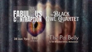 Fabulous Contraption + The Black Owl Quartet