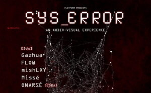 Platform Presents: SYS_ERROR – An Audio Visual Experience