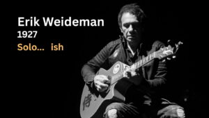 Solo…ish: Erik Weideman