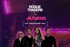 Rogue Traders: “The Anthems” 21st Anniversary Tour