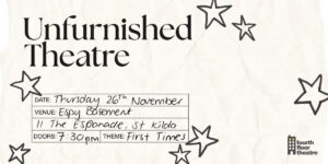 Unfurnished Theatre: First Times